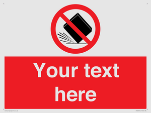 Custom Do Not Drop Sign